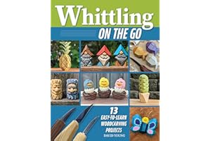 Whittling On the Go: 13 Easy-to-Learn Woodcarving Projects
