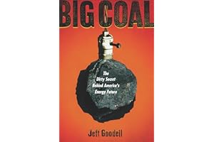 Big Coal: The Dirty Secret Behind America's Energy Future