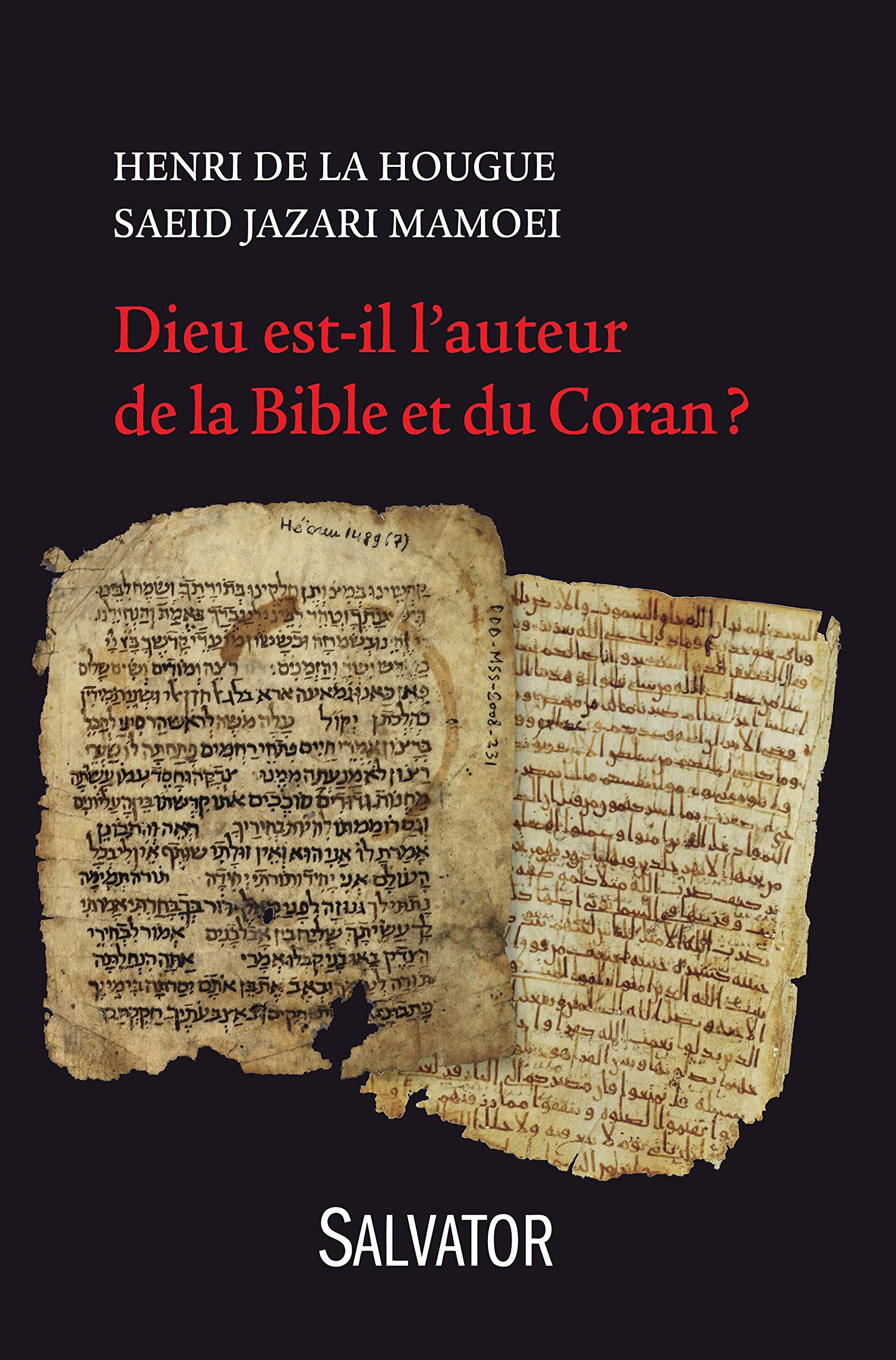 Dieu Est Il L Auteur De La Bible Et Du Coran Henri De La Hougue Saeid Jazari Mamoei 9782706713743 Amazon Com Books