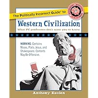 The Politically Incorrect Guide to Western Civilization