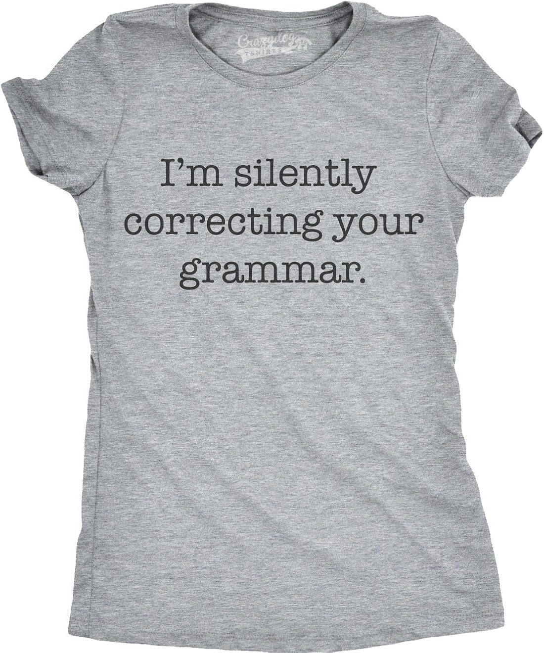 Womens Silently Correcting Your Grammar Funny T Shirt Nerdy Sarcastic Novelty Tee