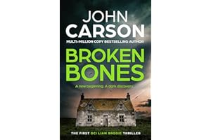 Broken Bones: A BRAND NEW gripping Scottish crime thriller from John Carson (DCI Liam Brodie Book 1)