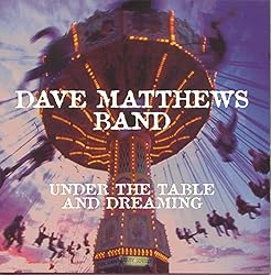 Under the Table & Dreaming by Dave Matthews Band