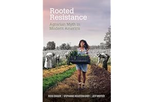 Rooted Resistance: Agrarian Myth in Modern America (Food and Foodways)