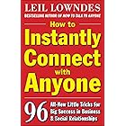How to Instantly Connect with Anyone: 96 All-New Little Tricks for Big Success in Relationships