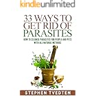 33 Ways To Get Rid of Parasites: How To Cleanse Parasites For People and Pets With All Natural Methods