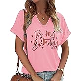Birthday Shirts for Women V-Neck Its My Birthday Shirt Cute Birthday Girl Graphic Short Sleeve Tee Tops