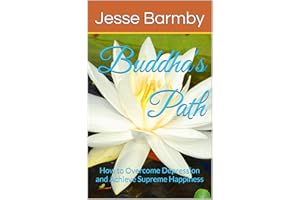 Buddha's Path: How to Overcome Depression and Achieve Supreme Happiness