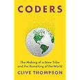 Coders: The Making of a New Tribe and the Remaking of the World