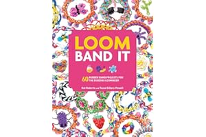 Loom Band It: 60 Creative Rubber Band Projects for Kids