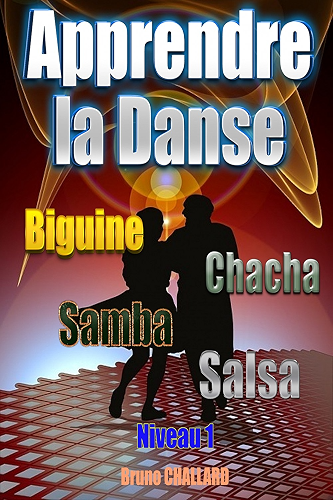 Download Apprendre la danse - Biguine, Chacha, Samba, Salsa: Niveau 1 (Apprendre à danser les danses de salon t. 2) PDF