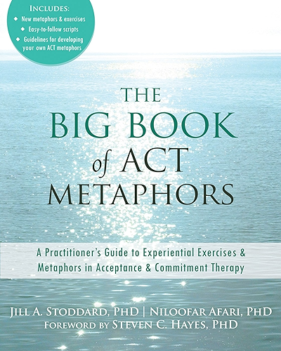 Download The Big Book of ACT Metaphors: A Practitioner's Guide to Experiential Exercises and Metaphors in Acceptance and Commitment Therapy (English Edition) PDF