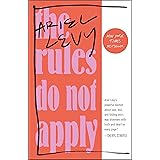 The Rules Do Not Apply: A Memoir