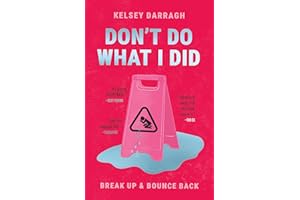 Don't Do What I Did: Break Up & Bounce Back