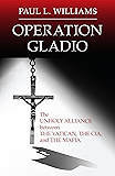 Operation Gladio: The Unholy Alliance Between The Vatican, The CIA, and The Mafia