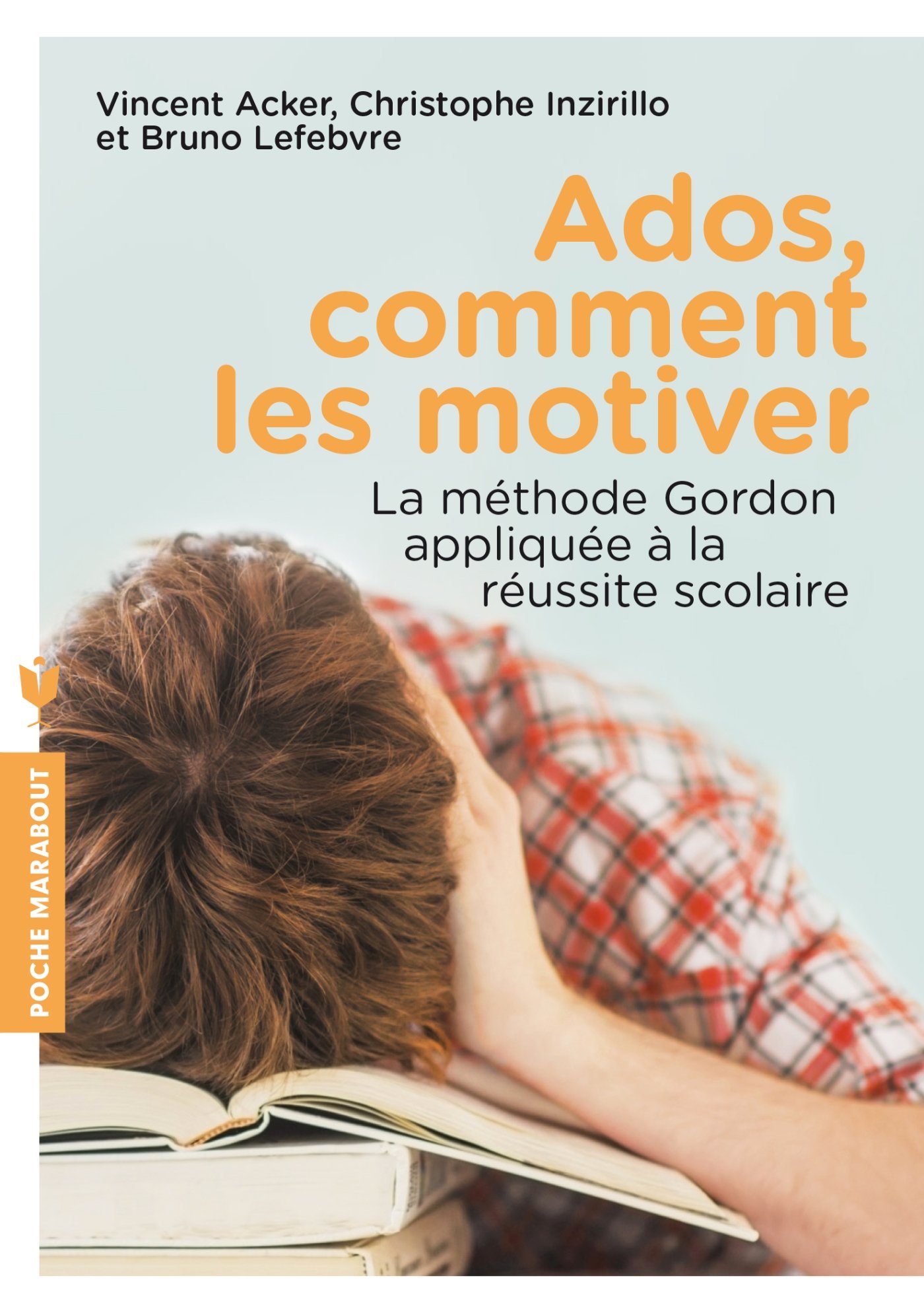 Amazon Fr Ados Comment Les Motiver Acker Vincent Inzirillo Christophe Lefebvre Bruno Livres