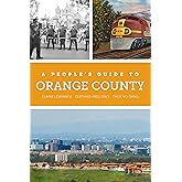A People's Guide to Orange County (Volume 4) (A People's Guide Series)