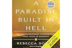 A Paradise Built in Hell: The Extraordinary Communities That Arise in Disaster