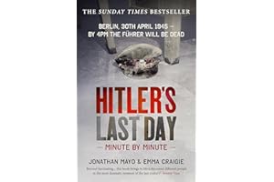 Hitler's Last Day: Minute by Minute