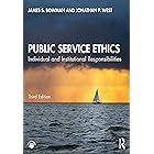Public Service Ethics: Individual and Institutional Responsibilities
