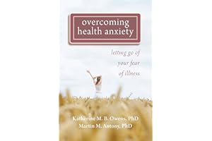 Overcoming Health Anxiety: Letting Go of Your Fear of Illness