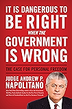 It Is Dangerous to Be Right When the Government Is Wrong: The Case for Personal Freedom