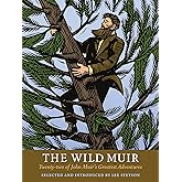 The Wild Muir: Twenty-Two of John Muir's Greatest Adventures