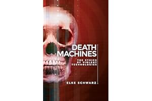 Death machines: The ethics of violent technologies