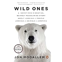 Wild Ones: A Sometimes Dismaying, Weirdly Reassuring Story About Looking at People Looking at Animals in America