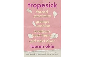 Tropesick: A Meta Romance Where the Tropes Two Writers Craft Begin Playing Out in Real Life