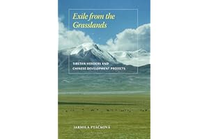 Exile from the Grasslands: Tibetan Herders and Chinese Development Projects (Studies on Ethnic Groups in China)