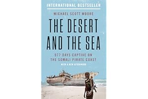 The Desert and the Sea: 977 Days Captive on the Somali Pirate Coast