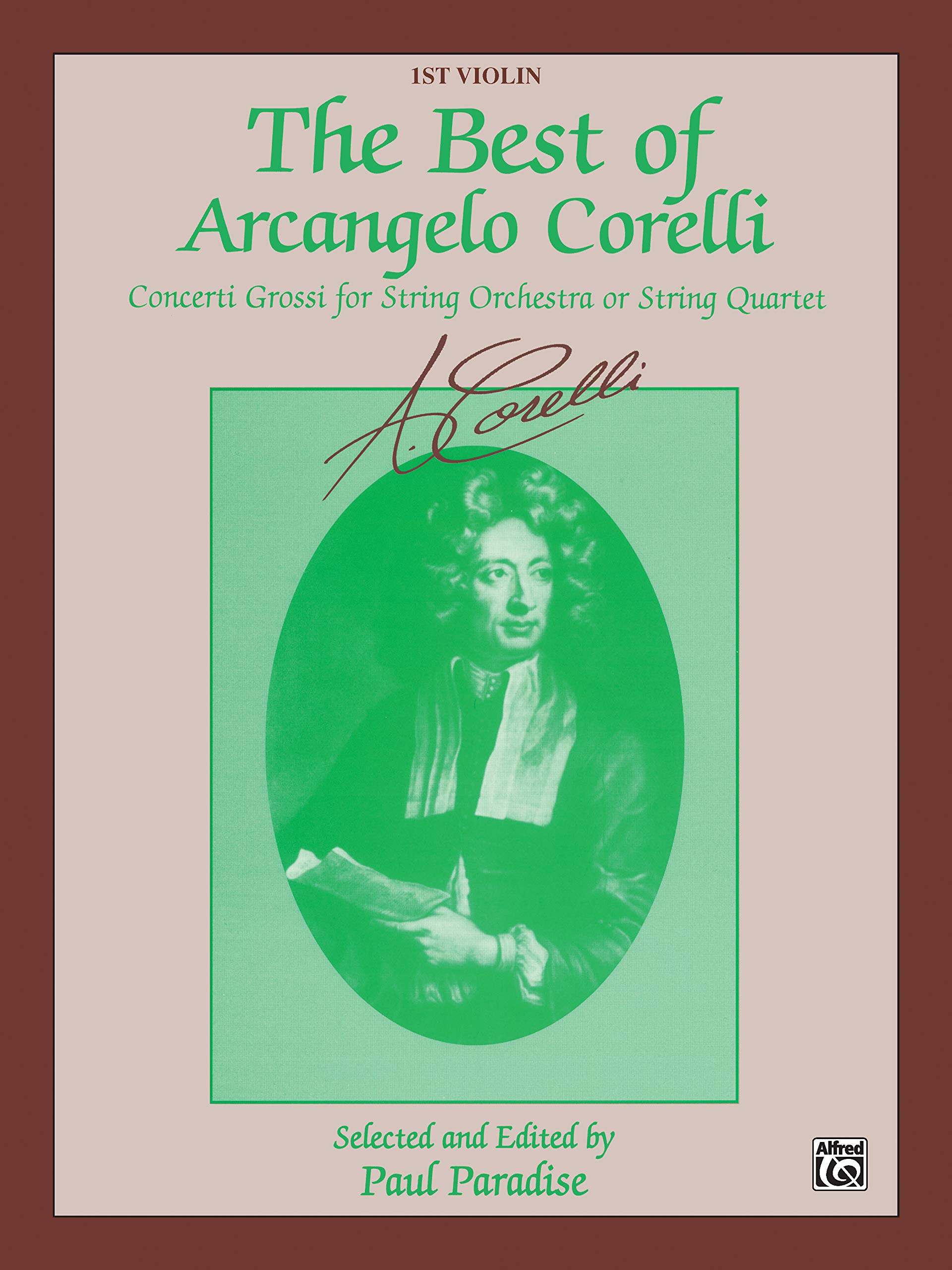 Amazon Com The Best Of Arcangelo Corelli Concerti Grossi For String Orchestra Or String Quartet 1st Violin 9780769299112 Corelli Arcangelo Paradise Paul Books