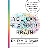 You Can Fix Your Brain: Just 1 Hour a Week to the Best Memory, Productivity, and Sleep You've Ever Had