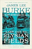 Last Car to Elysian Fields: A Dave Robicheaux Novel