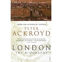 London: The Biography: Ackroyd, Peter: 9780099422587: Books