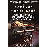 A Romance on Three Legs: Glenn Gould's Obsessive Quest for the Perfect Piano book cover