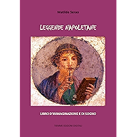 Leggende napoletane: Libro d'immaginazione e di sogno (Italian Edition) book cover Leggende napoletane: Libro d'immaginazione e di sogno (Italian Edition) book cover