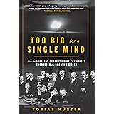 Too Big for a Single Mind: How the Greatest Generation of Physicists Uncovered the Quantum World