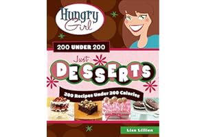 Hungry Girl 200 Under 200 Just Desserts: 200 Recipes Under 200 Calories