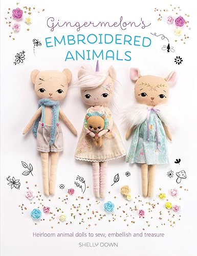 Download Gingermelon's Embroidered Animals: Heirloom Dolls to Sew, Embellish and Treasure PDF