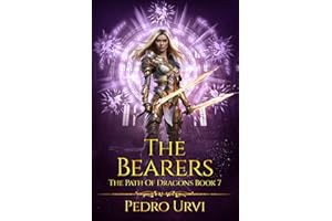The Bearers: (The Path of Dragons, Book 7)