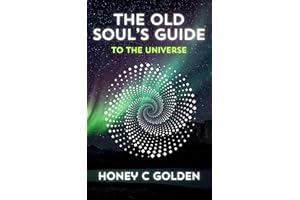 The Old Soul's Guide to the Universe
