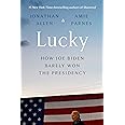 Lucky: How Joe Biden Barely Won the Presidency