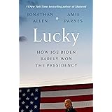 Lucky: How Joe Biden Barely Won the Presidency