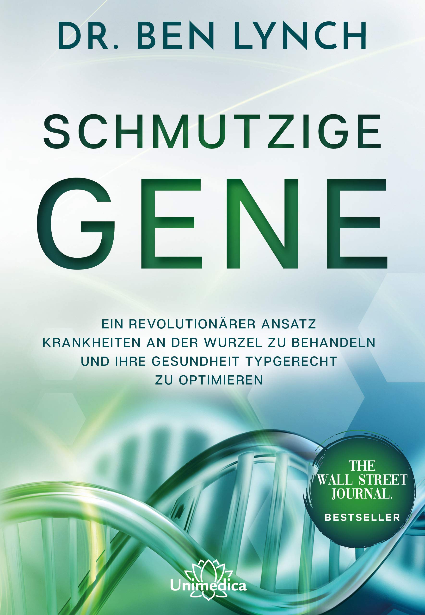 Schmutzige Gene Ein Revolutionarer Ansatz Krankheiten An Der Wurzel Zu Behandeln Und Ihre Gesundheit Typgerecht Zu Optimieren Amazon De Ben Lynch Bucher