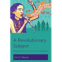 A Revolutionary Subject: Pedagogy of Women of Color and Indigeneity (Education and Struggle Book 10) book cover