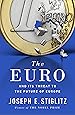 The Euro: And its Threat to the Future of Europe