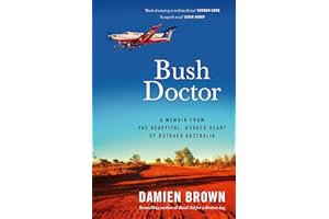 Bush Doctor: A memoir from the beautiful, rugged heart of outback Australia