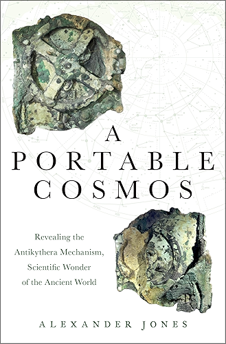 Download A Portable Cosmos: Revealing the Antikythera Mechanism, Scientific Wonder of the Ancient World (English Edition) PDF
